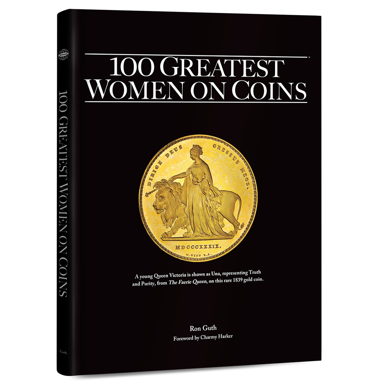100 Greates Women on Coins by Ron Guth Foreward by Charmy Harker