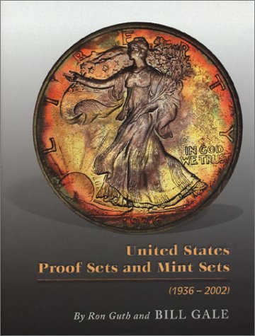United States Proof Sets and Mint Sets (1936-2002) by Ron Guth and Bill Gale